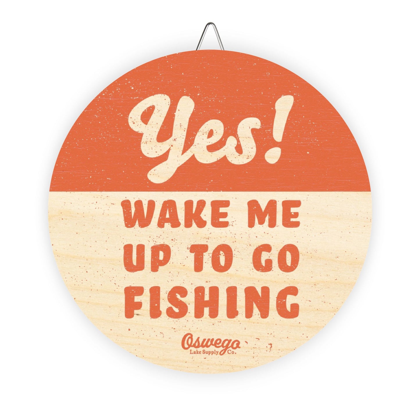 Yes! Wake Me Up To Go Fishing Hanging Wooden Door Sign